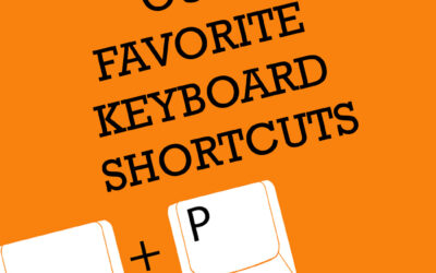 Our Favorite Keyboard Shortcuts