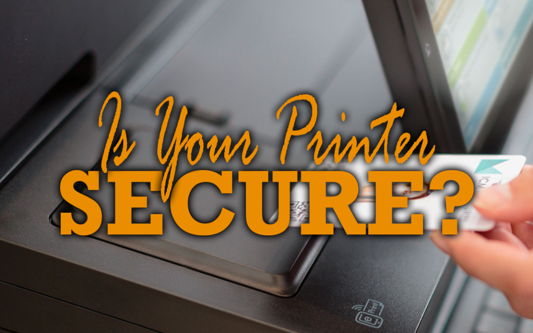 Printer Security…Is that a Thing??