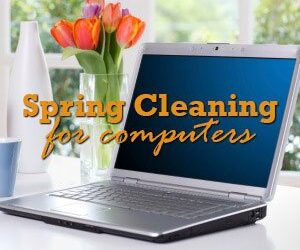 Spring Cleaning for Your Computer