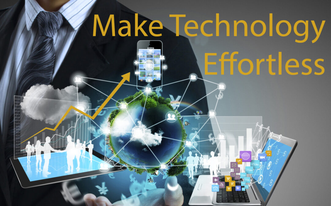 Make Technology Effortless for Your Business